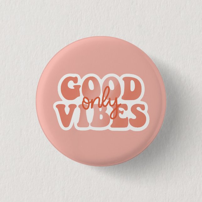 Nur gute Vibes Button (Vorderseite)