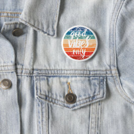 Nur gute Vibes Button