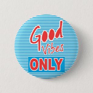 Nur gute Vibes, Button-Taste, Spiel mit Streifen Button