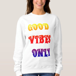 Nur gute Vibes Farbige feminine Typografie Sweatshirt