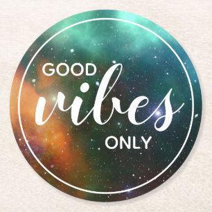 Nur gute Vibes Motivational Galaxy Kosmos Weltraum Runder Pappuntersetzer