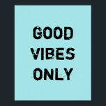 Nur gute Vibes Poster<br><div class="desc">Einzigartig und trendy. Eine Erklärung abgeben: Fangen Sie an zu träumen,  Inspiriert zu sein,  motiviert bleibe. Weitere Designs und passende Artikel gibt es in meinem Shop. http://www.zazzle.com/thinkpositively*</div>