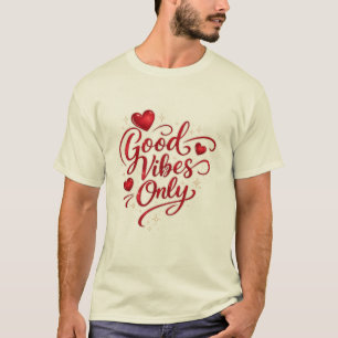 Nur Gute Vibes Rotes Herz Positives Zitat Grafik T-Shirt