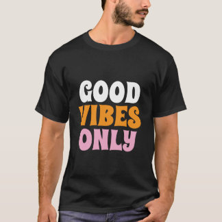 Nur gute Vibes schwarzes T-Shirt