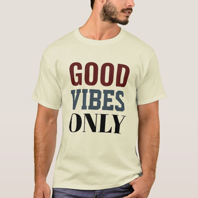 Nur gute Vibes T - Shirt (Vorderseite)