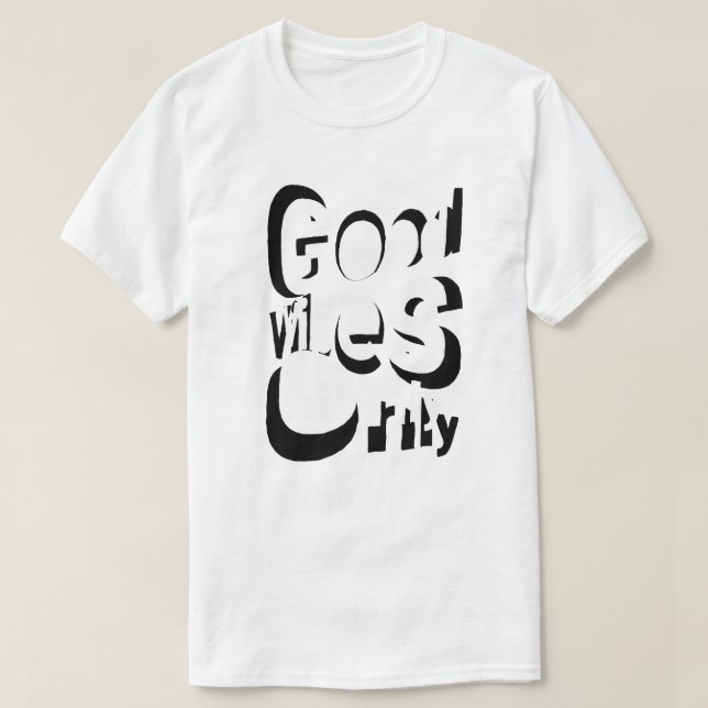 Nur gute Vibes T-Shirt (Design vorne)