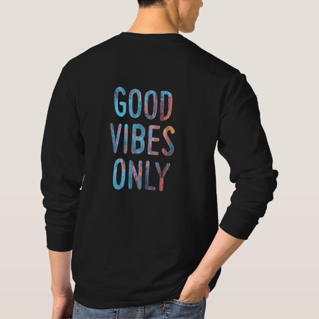 NUR GUTE VIBES TRAUEN, NUR ZURÜCK DRUCKEN T-Shirt (Rückseite)