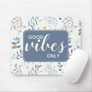 Nur gute Vibes Zitat Floralmuster Blau Orange Mousepad
