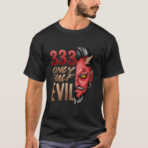 Nur halb böse 333 Halloween Teufel Gruseliges Gesi T-Shirt