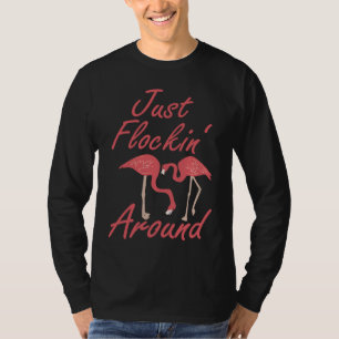 Nur Herumflattern Lustiger Flamazing Flamingo Tanz T-Shirt