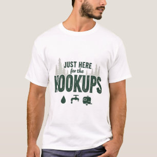 NUR HIER FÜR DAS HOOKUPS CAMPING T-Shirt