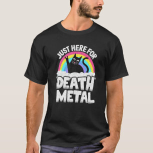 Nur Hier Für Death Metal Satan Goth Katze Heavy Me T-Shirt