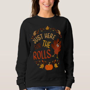Nur Hier Für Die Brötchen Sweatshirt