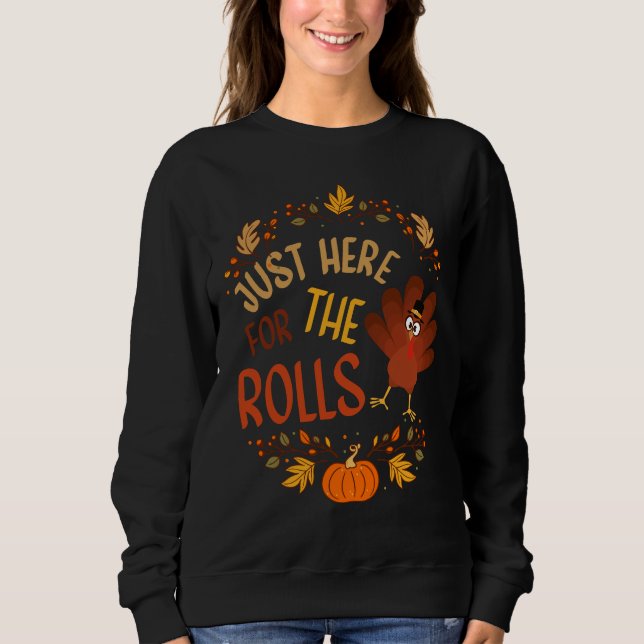 Nur Hier Für Die Brötchen Sweatshirt (Vorderseite)