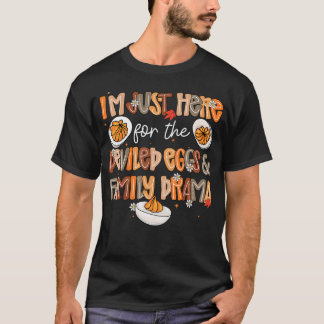 Nur Hier Für Die Gefüllten Eier  Familiendrama Dan T-Shirt