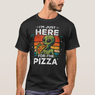 Nur Hier Für Die Pizza Alien Ufo - Lustiges Alien  T-Shirt