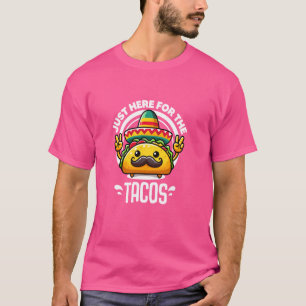Nur Hier Für Die Tacos Taco Dienstag Taco 'Bout Te T-Shirt