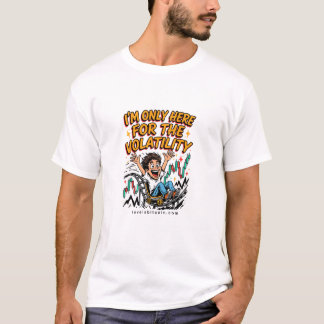 Nur Hier für die Volatilität - Bitcoin Damen T-Shi T-Shirt