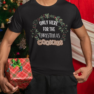Nur hier für die Weihnachtskekse Kranz T-Shirt