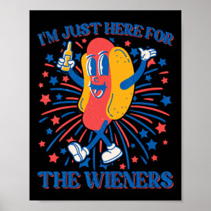Nur Hier Für Die Wieners Hot Dog Lustig 4. Juli Poster