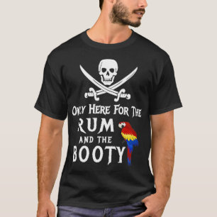Nur hier für Rum und Hintern Piraterie mit Pa T-Shirt