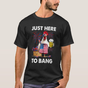 Nur hier, um die US-Flagge 4. Juli Hähnchen Bang T-Shirt
