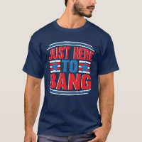 Nur hier zum Bang 4. Juli Patriotischer T - Shirt