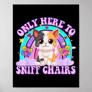 Nur hier zum Sniff-Stuhl, der unangebracht H Poster
