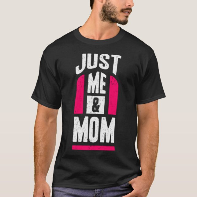 Nur ich und Mama T-Shirt (Vorderseite)