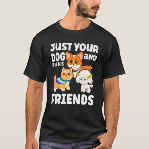 Nur Ihr Hund und alle seine Freunde Pet Sitter und T-Shirt