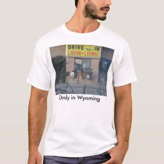 Nur in Wyoming T-Shirt