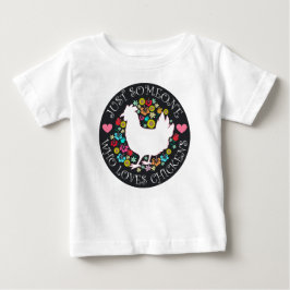 Nur jemand, der Hühner liebt Baby T-shirt