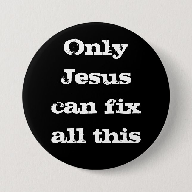 Nur Jesus kann all diese Christlichen guten Neuigk Button (Vorderseite)