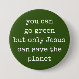 Nur Jesus kann den Planeten grün retten Button