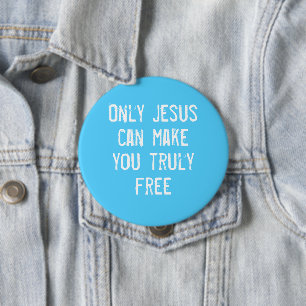 Nur Jesus kann Ihnen eine freie Christliche Botsch Button