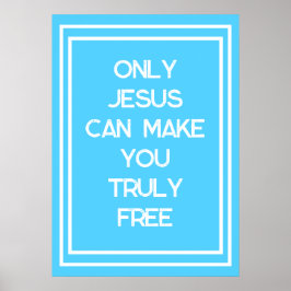 Nur Jesus kann Ihnen eine freie Christliche Botsch Poster