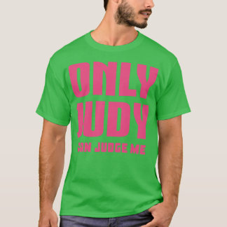 Nur Judy kann mich 2 beurteilen T-Shirt