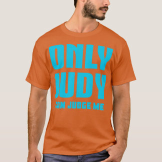 Nur Judy kann mich beurteilen 3 T-Shirt