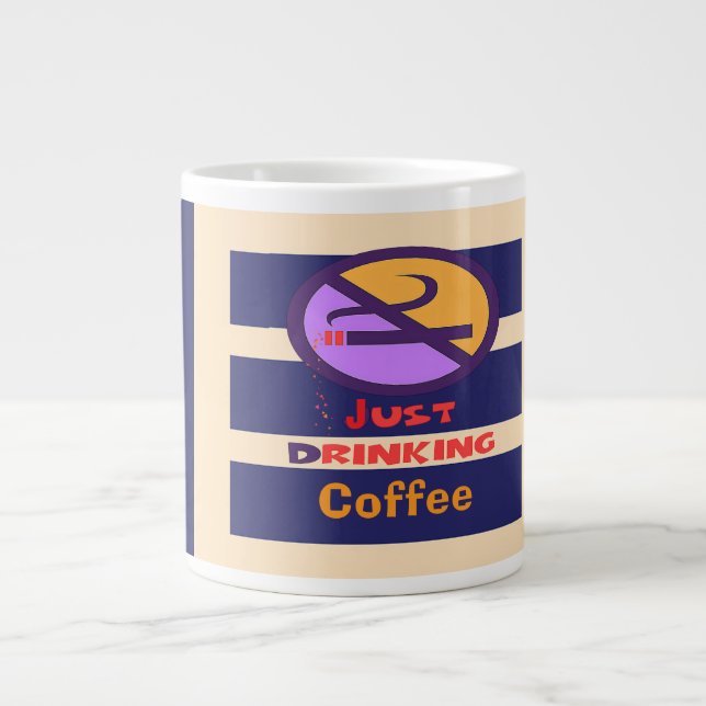 Nur Kaffee trinken  Jumbo-Tasse (Vorderseite)