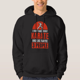 Nur Karate und wie vielleicht 3 Leute Karate Hoodie