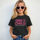 Nur Kind erloschen Funny Pink Big Sister T-Shirt<br><div class="desc">Passen Sie diesen lustigen "Only Child - Expires" Baby Ankündigung T - Shirt mit Ihrem neuen Baby's due date Monat an. Helle Rosa- und Weißfarben - viele Shirt-Stilelemente, -größen und -farben sind verfügbar.</div>