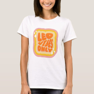 Nur Leo Vibes, Süße Zodiac Geburtstagsgeschenke T-Shirt