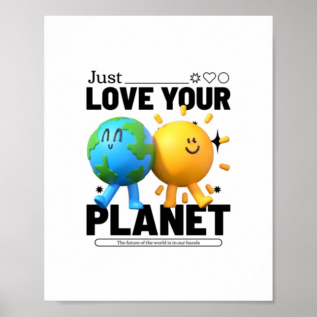Nur Liebe für Ihren Planeten Poster (Vorne)