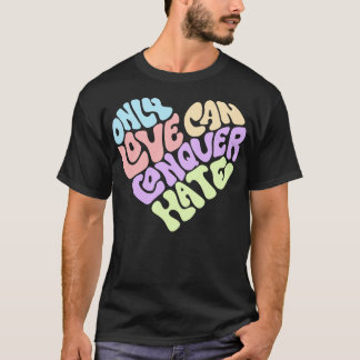 Nur Liebe kann Hass überwinden Word Art T-Shirt