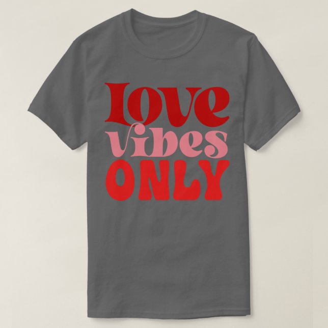 Nur Liebe Vibes T-Shirt (Design vorne)