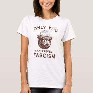 Nur man kann Faschismus verhindern T-Shirt
