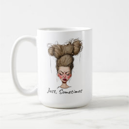 Nur, manchmal! Funny Bad Day Kaffeetasse