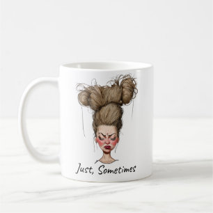 Nur, manchmal! Funny Bad Day Kaffeetasse