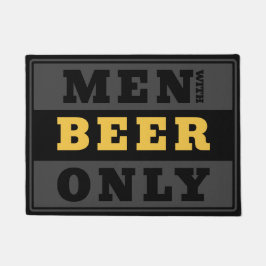 Nur Männer mit Bier - Eintritt für Bierliebhaber Fußmatte