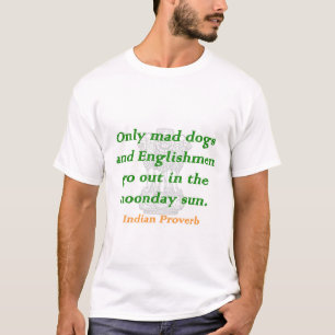 Nur männliche Hunde und Engländer - Indisches Spri T-Shirt